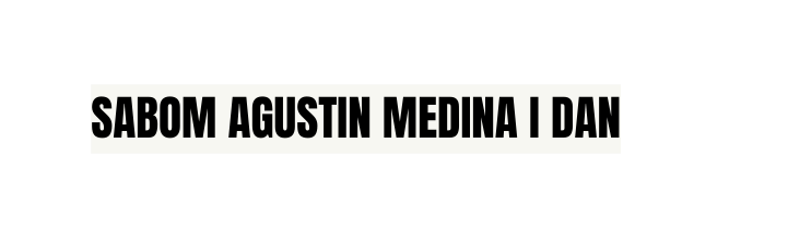 Sabom agustin medina i dan